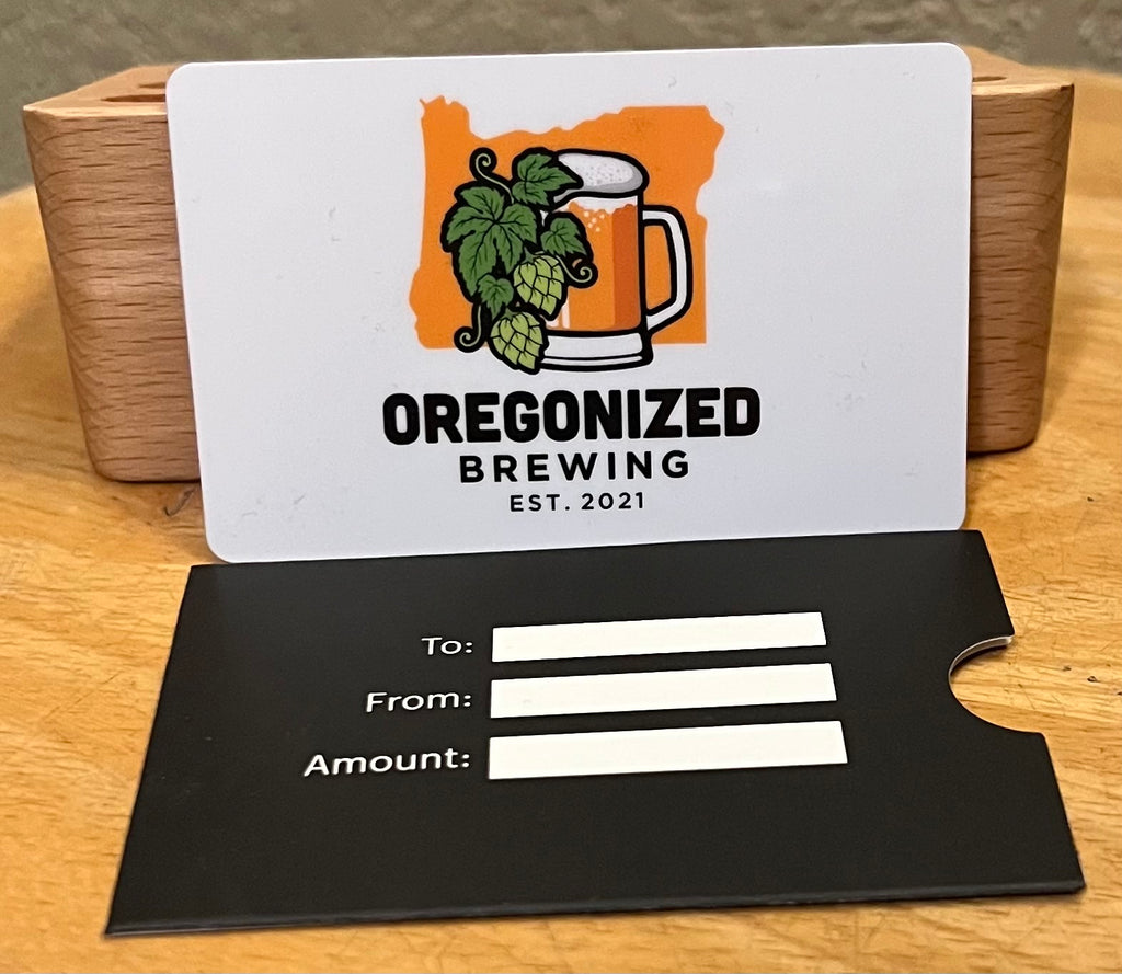 The perfect gift - a gift card from Oregonized Brewing!